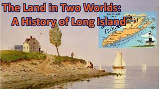 The Land in Two Worlds: A History of Long Island
