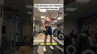 Why Germans can’t work out their Shoulders 