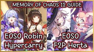 NEW Memory of Chaos 12 : F2P Guide and Showcase! | E0S0 Robin Hypercarry & E0S0 The Herta 3* Clear!