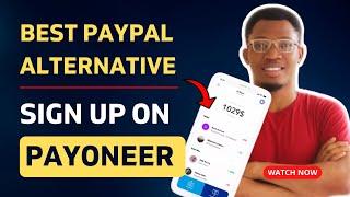 Stop Using Paypal | Payoneer Account Sign Up Walkthrough [Step by Step]