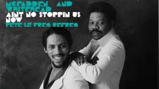 M & W. -Ain't No Stoppin Us Now (Pete Le Freq Refreq)