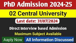 02 Central University's PhD New Application 2024, Direct Interview, PhD Admission 2024