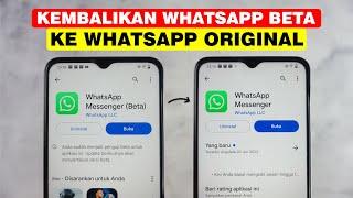 Cara Mengembalikan Whatsapp Beta Ke Whatsapp Biasa - Leave Whatsapp Beta Program