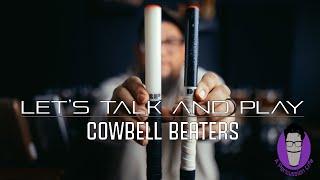 Let's Talk Cowbell Beaters | Sound Demo