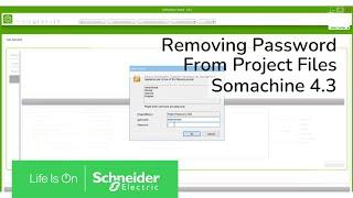 SoMachine v4.3 - Removing Password protection from a project | Schneider Electric