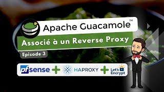 Apache Guacamole - Episode 3 - Reverse Proxy HTTPS (pfSense x HAProxy)