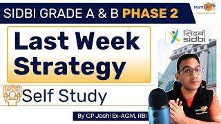 SIDBI Grade A and B Phase 2 || Last week strategy || Self Study || By CP Joshi (Ex AGM RBI)