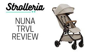 Nuna TRVL Stroller Review
