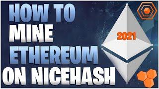 How To Mining Ethereum Nicehash On Windows 10 FULL TUTORIAL 2021