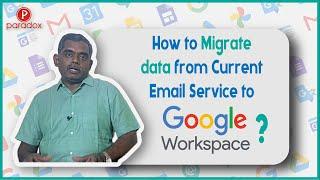 How to migrate data from Current Email Service to Google Workspace