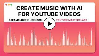How To Create Music For YouTube Videos With AI