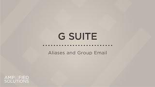 G-Suite Aliases and Group Email