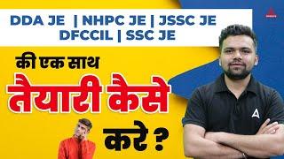 How To Prepare For NHPC JE, SSC JE, JSSC JE, DFCCIL & DDA JE 2023?