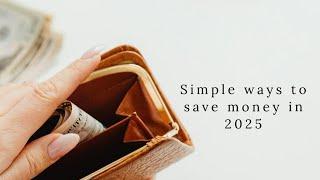 Simple Ways To Save Money In 2025