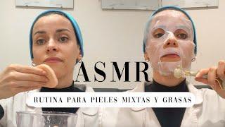 Rutina SkinCare ASMR, pieles grasas.