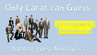 Game caterers:  | Can you guess next part of SEVENTEEN  song? I also didnt get all