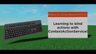 Learning to bind actions with ContextActionService! - Roblox Scripting Advanced Series #7