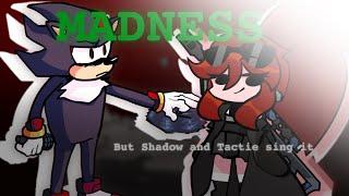 Madness but Shadow and Tactie sing it.