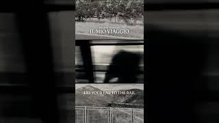 Il (Mio) Viaggio  #1 - Lay Your Ear to the Rail