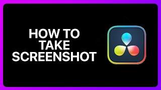 How To Take Screenshot In Davinci Resolve Tutorial