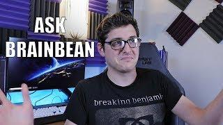 ASK BRAINBEAN! | Answering your questions