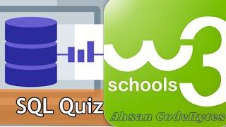 W3Schools SQL Quiz | SQL Database | AhsanCodeBytes