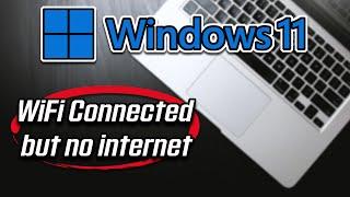 WiFi Connected But No Internet Access on Windows 11 Fix