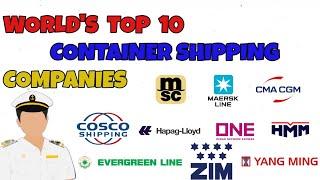    WORLD'S  TOP 10  CONTAINER  SHIPPING  COMPANIES 2022  