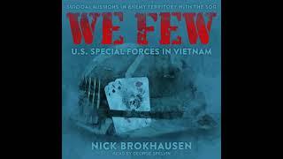 We Few: US Special Forces in Vietnam by Nick Brokhausen