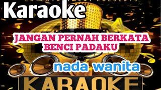 Karaoke: jangan pernah berkata benci padaku