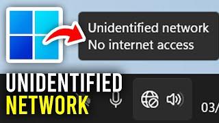 How To Fix Unidentified Network No Internet Access In Windows 11 & 10 - Full Guide