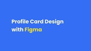 Profile Card UI Design | Figma Tutorial