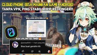 Cloud Phone Unlimited Time, Bisa Main Game Android Dan Ada Genshin Impact