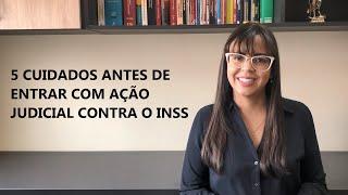 5 cuidados antes de entrar com ação contra o INSS