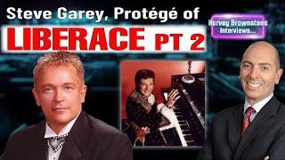 Harvey Brownstone Interviews Liberace Protégé, Steve Garey, Part 2