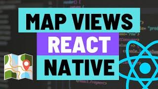 Add Maps to Your Expo React Native App - With Draggable Markers, Custom Callouts and Custom Styles