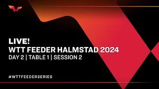 LIVE! | T1 | Day 2 | WTT Feeder Halmstad 2024 | Session 2