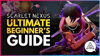 SCARLET NEXUS | Ultimate Beginner's Guide - Tips & Tricks to Get Started