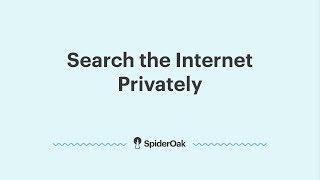 SpiderOak Webinar: Search the internet privately