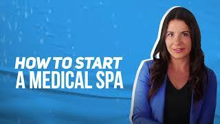 How To Start A Medical Spa - Step By Step Guide From A Lawyer