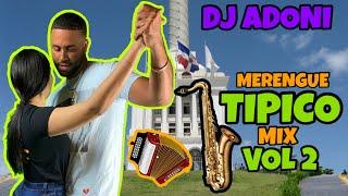 MERENGUE TIPICO MIX VOL 2  MEZCLANDO EN VIVO DJ ADONI  ( TIPICO PA BAILAR - TIPICO ROMANTIC0 )