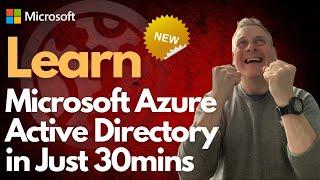Learn Microsoft Azure Active Directory in Just 30 Mins (May 2023)