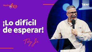 Lo difícil de esperar | Pastor Toby Jr.