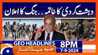 PM Shehbaz Sharif's Statement - Terrorism in Pakistan | Geo News 8 PM Headlines | 7th Sep 2024