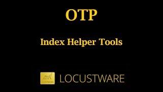 OTP - Index Helper Tools - 2018-09-12 Webinar