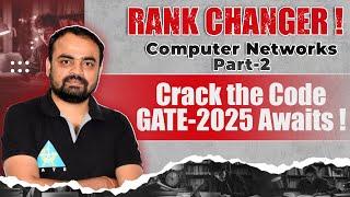 Rank Changer | Computer Networks Part-2 | Crack the Code GATE-2025 Awaits ! #computerscience