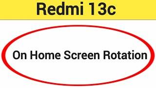 How to turn on home screen rotation,Redmi 13c me home screen auto rotation on off kaise Karen