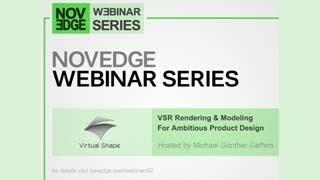 Novedge Webinar #92: VSR Rendering & Modeling for Ambitious Product Design