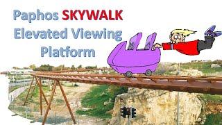 Paphos Skywalk ! What the Heck is this all about ?!