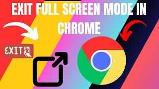 How to Exit Full Screen Mode in Google Chrome (2024)